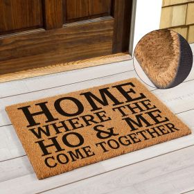 "Home Where The Ho & Me Come Together" Funny Coir Doormat